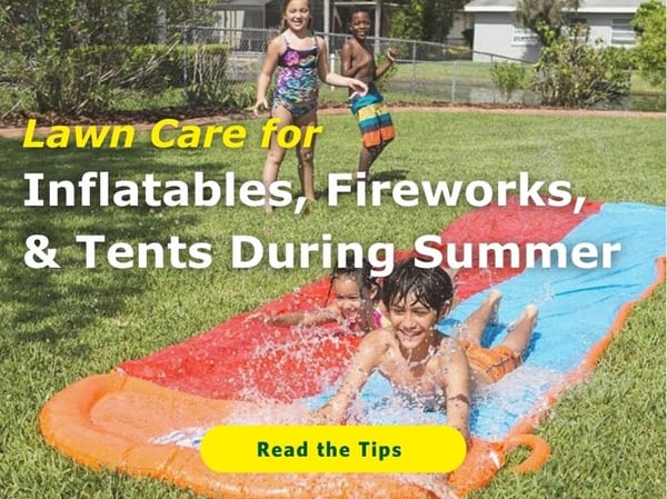 Lawn Care for Inflatables, Fireworks, & Tents During Summer