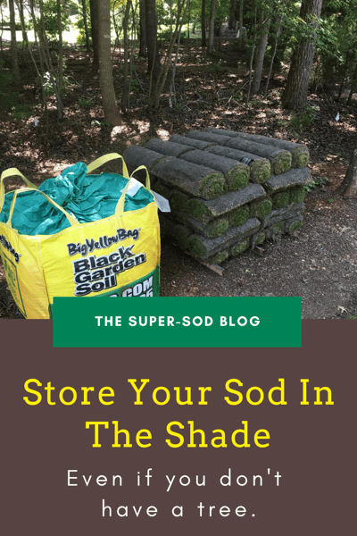 Super-Sod blog - store sod in the shade